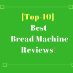 Best Bread Machine Reviews